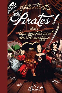 Les Pirates ! dans : Une aventure avec les Romantiques, de Gideon Defoe